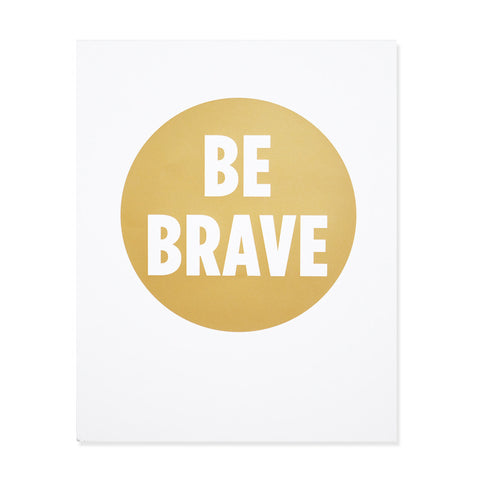 Wells Be Brave Print