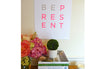 Wells Be Present Print